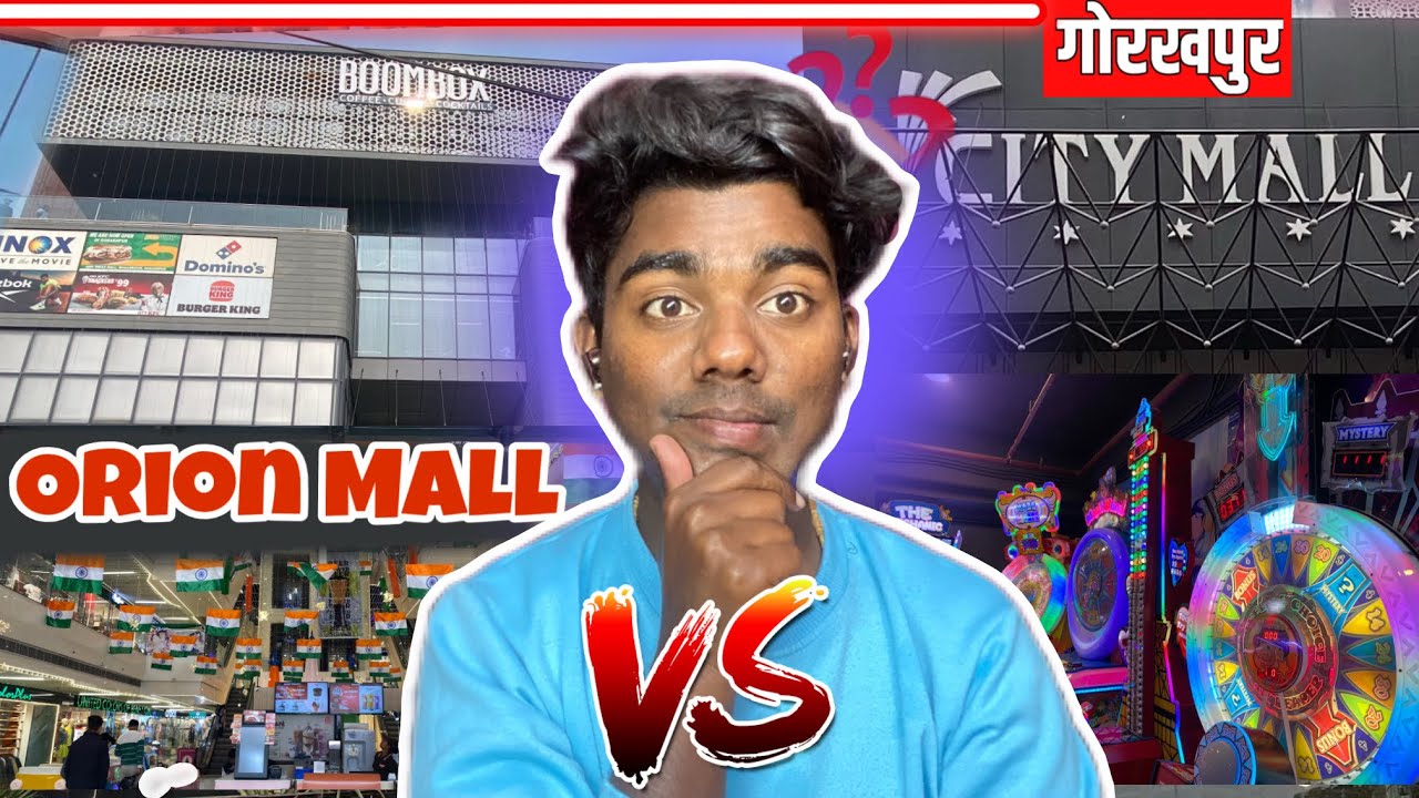 Orion Mall vs City Mall Gorakhpur 😱 | Kaunsa Mall BEST Hai? FtgAnurag 