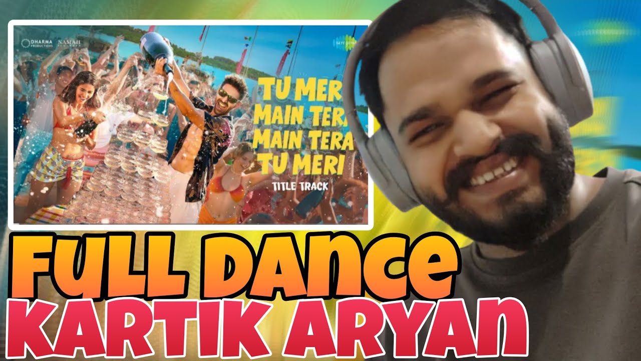 TU MERI MAIN TERA MAIN TERA TU MERI (TITLE TRACK) REACTION | KARTIK ARYAN , ANANYA PANDAY 