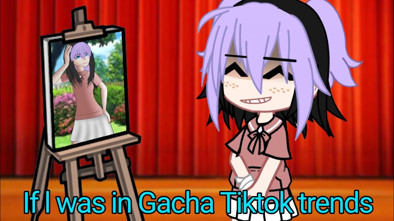 If l was in gacha tiktok trends // Gcmm [ old ]