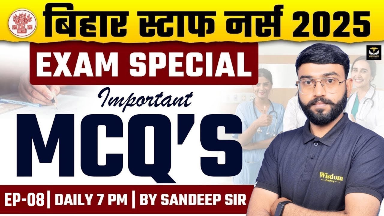 BIHAR STAFF NURSE SPECIAL | BTSC STAFF NURSE IMPORTANT MCQ's #8 BY SANDEEP SIR | WISDOM CLASSES