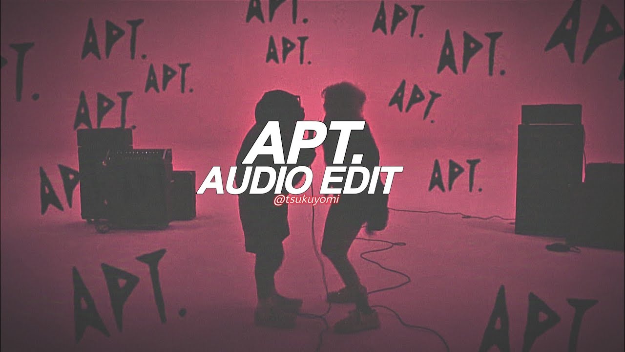 Apt. - Rose & Bruno Mars [edit audio] @quitezyaudios@roses_are_rosie@HYBELABELS