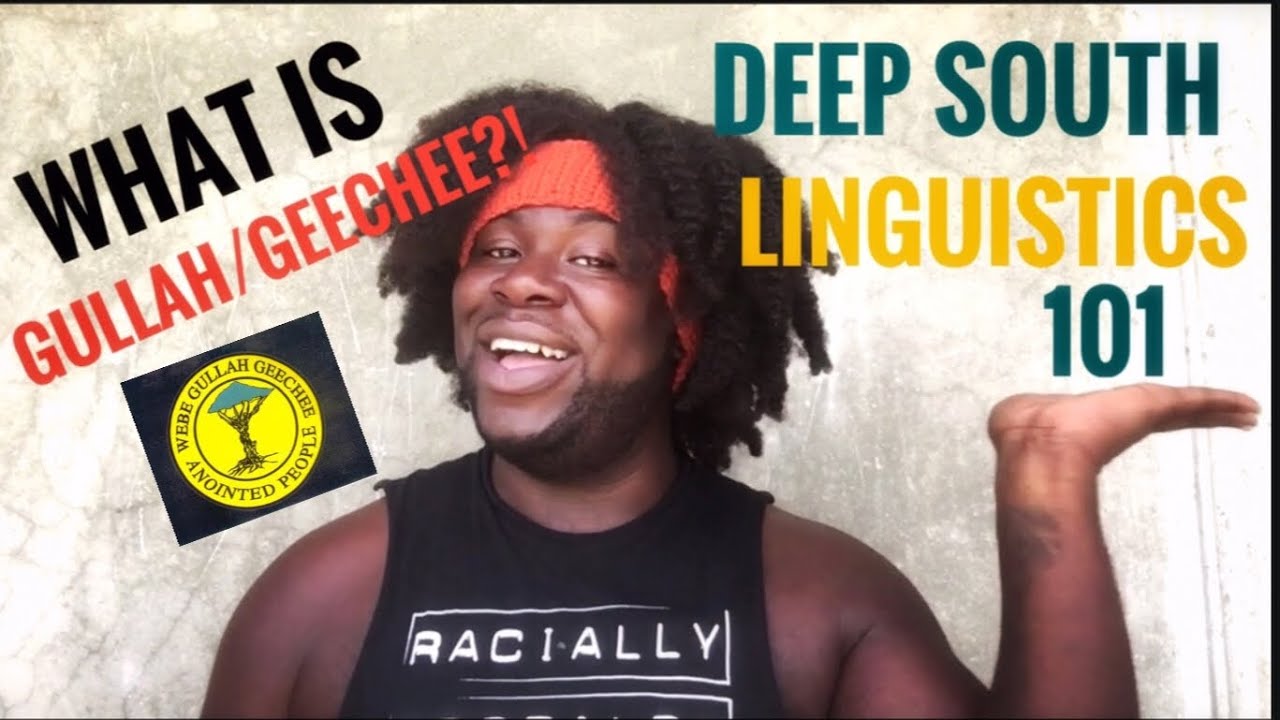 What is Gullah/Geechee? Deep South Linguistics 101