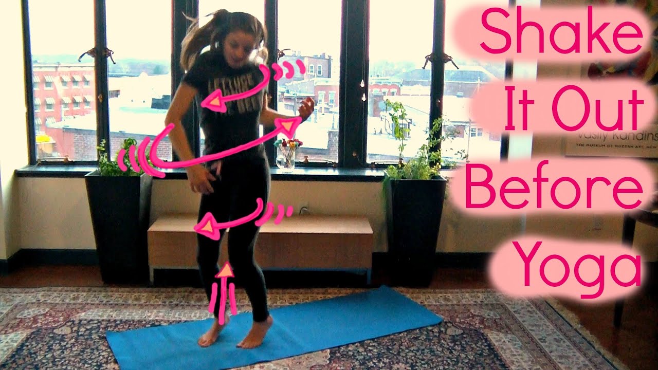 Shake It Out Before Yoga