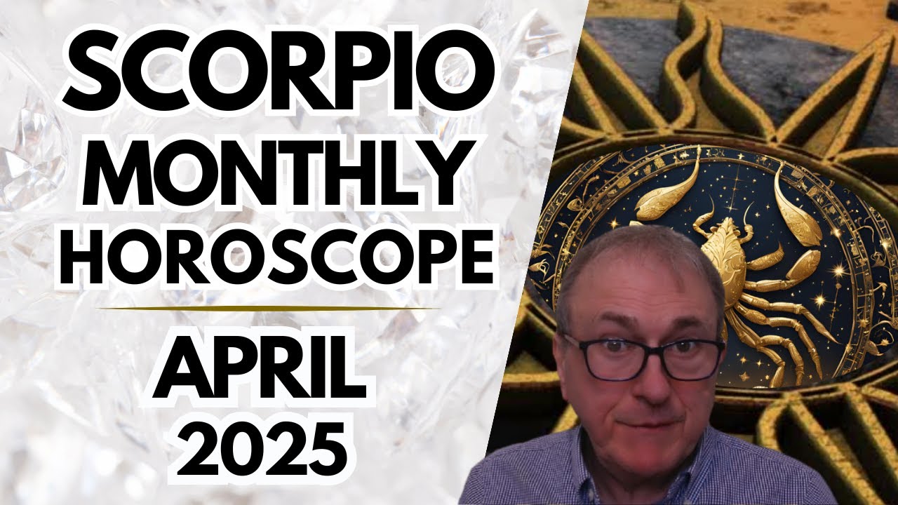 Scorpio April Monthly 2025 Horoscope + Astrological Insights!