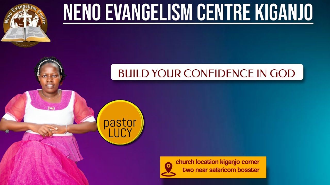 BUILD YOUR CONFIDENCE IN GOD/FOR TITHE & OFFERING 0716915217/NENO EVANGELISM CENTRE