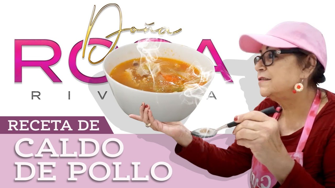 RECETA de CALDO DE POLLO | Doña Rosa Rivera 