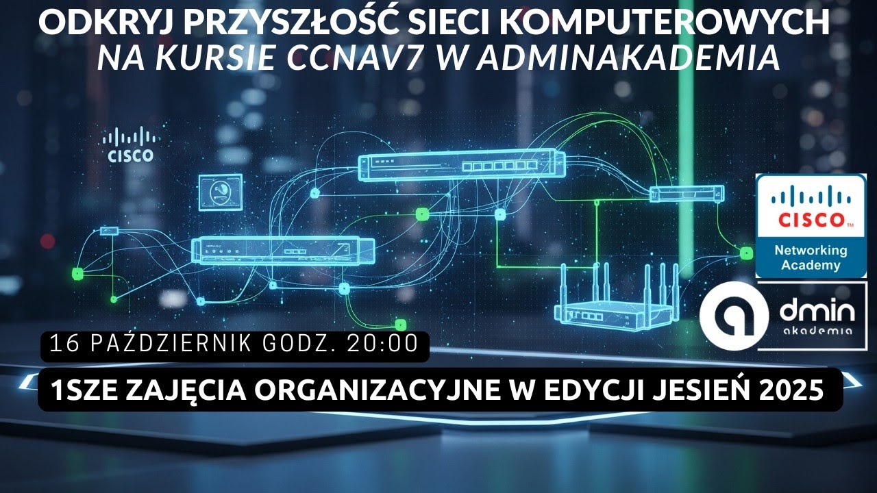 ODKRYJ PRZYSZŁOŚĆ SIECI KOMPUTEROWYCH 🌐1sze zajęcia organizacyjne kursu 