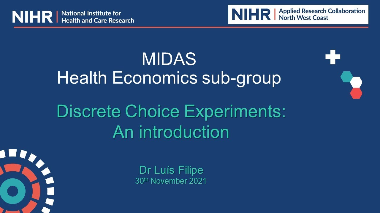 Discrete Choice Experiments: An intro [MIDAS Health Economics sub-group]