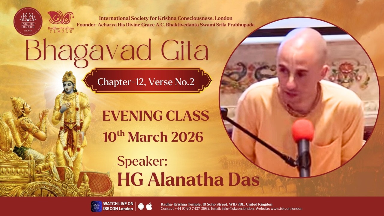 Bhagavad Gita 12.2 Evening Class by HG Alanatha Das
