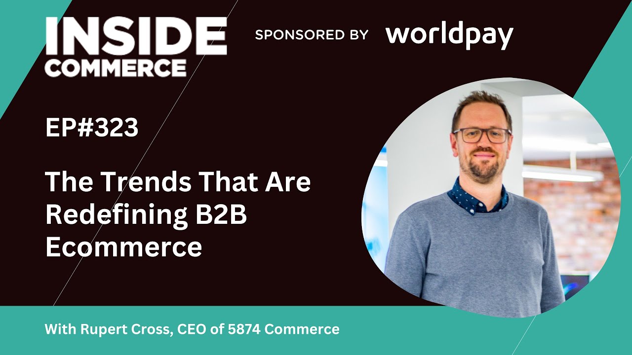 The Trends That Are Redefining B2B Ecommerce, with 5874 Commerce CEO - Don’t Get Left Behind In 2026