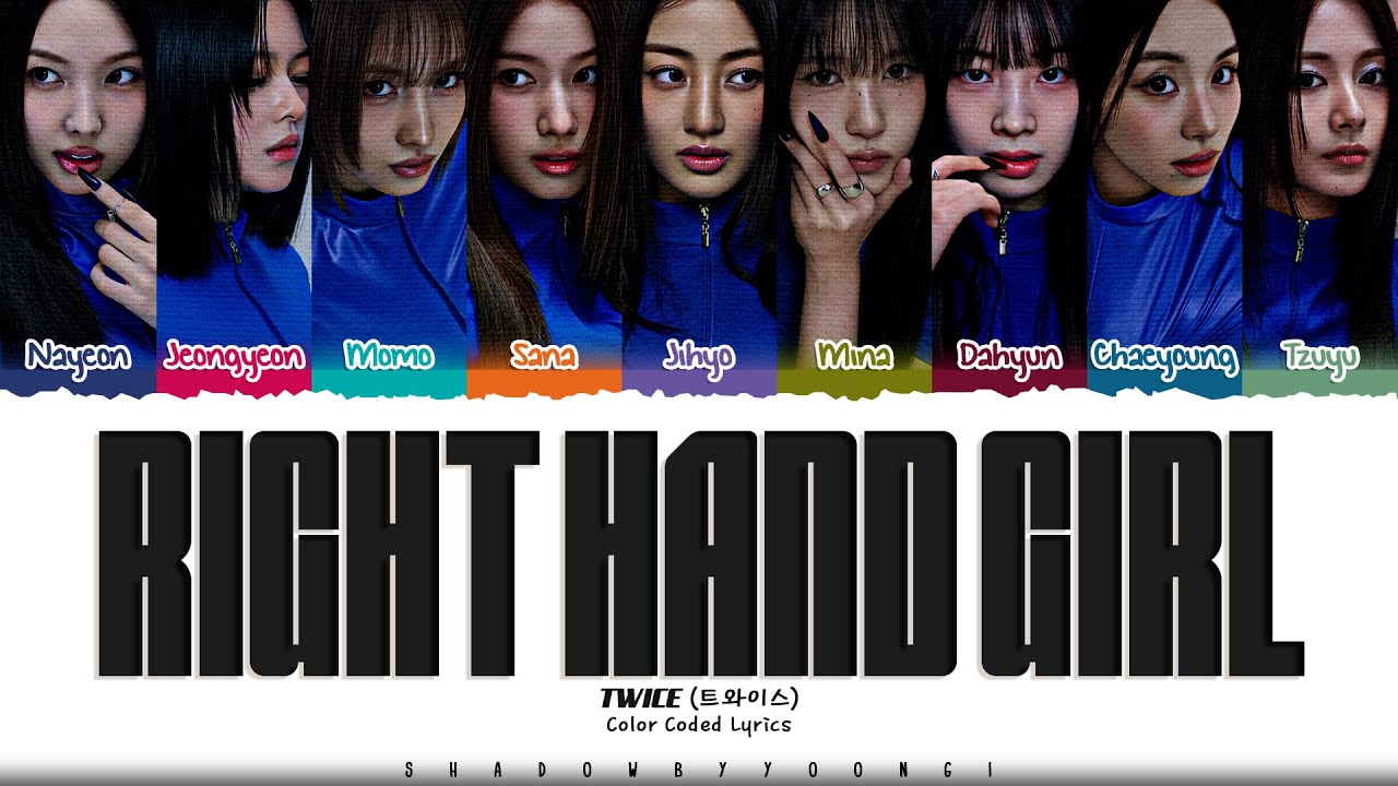 TWICE 'RIGHT HAND GIRL' Lyrics (트와이스 RIGHT HAND GIRL 가사) [Color Coded_Eng] | ShadowByYoongi