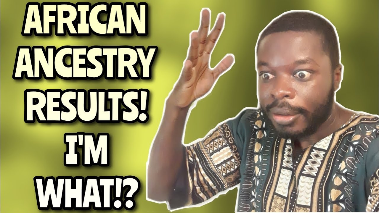AFRICAN ANCESTRY DNA RESULTS