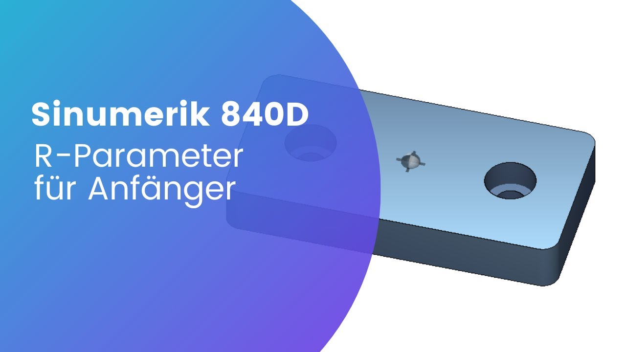 R-Parameter für Anfänger | Siemens Sinumerik 840d | G-Code