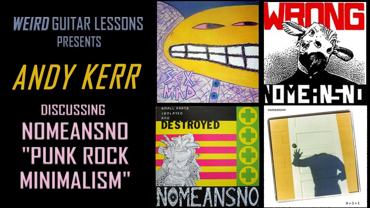 Nomeansno, Punk Rock Minimalists, with Interview and Lesson with Original Guitarist Andy Kerr