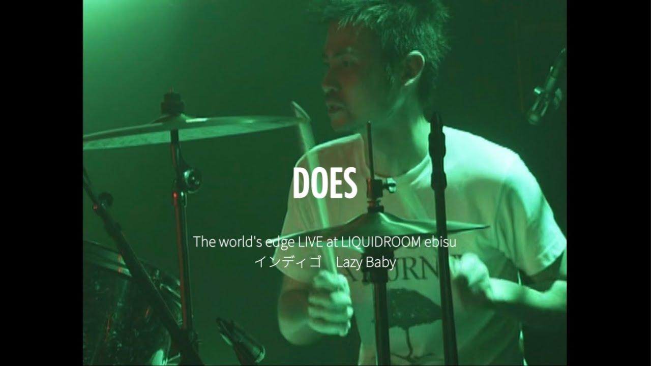 DOES - Indigo / Lazy Baby | Tour 「The world's edge」