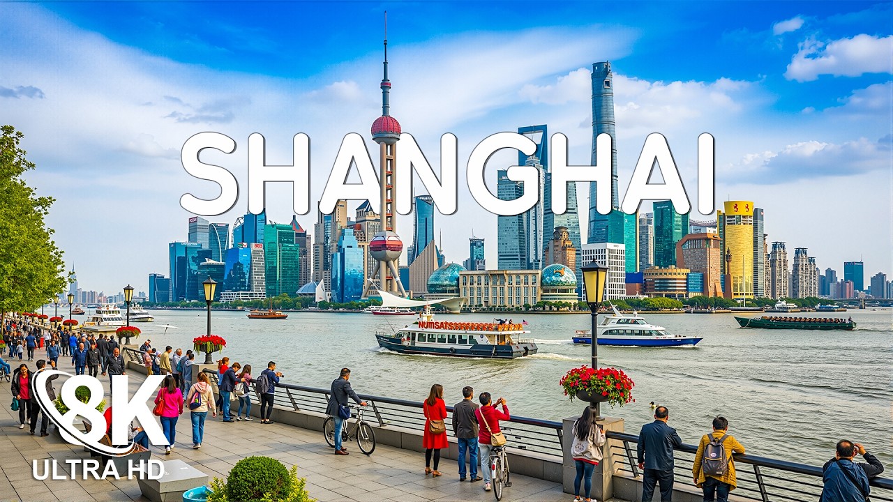 Beautiful Shanghai 8K – A Cinematic Journey Through China’s Mega City