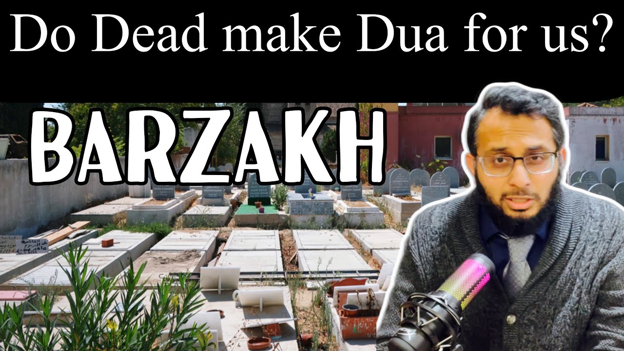 Do dead make dua for us in Barzakh?