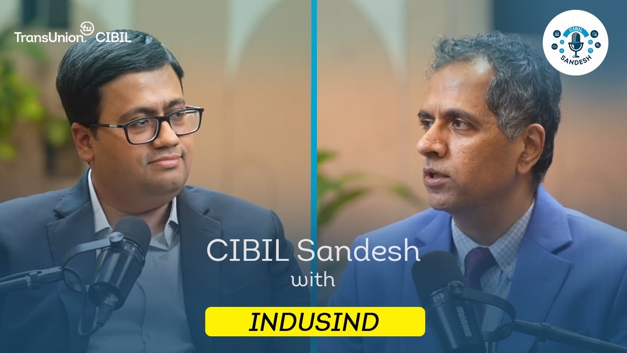 CIBIL Сандеш Эпизод 9 - г-н Аниш Парулекар, TransUnion CIBIL и г-н Баладжи Нараянмурти, IndusInd ...