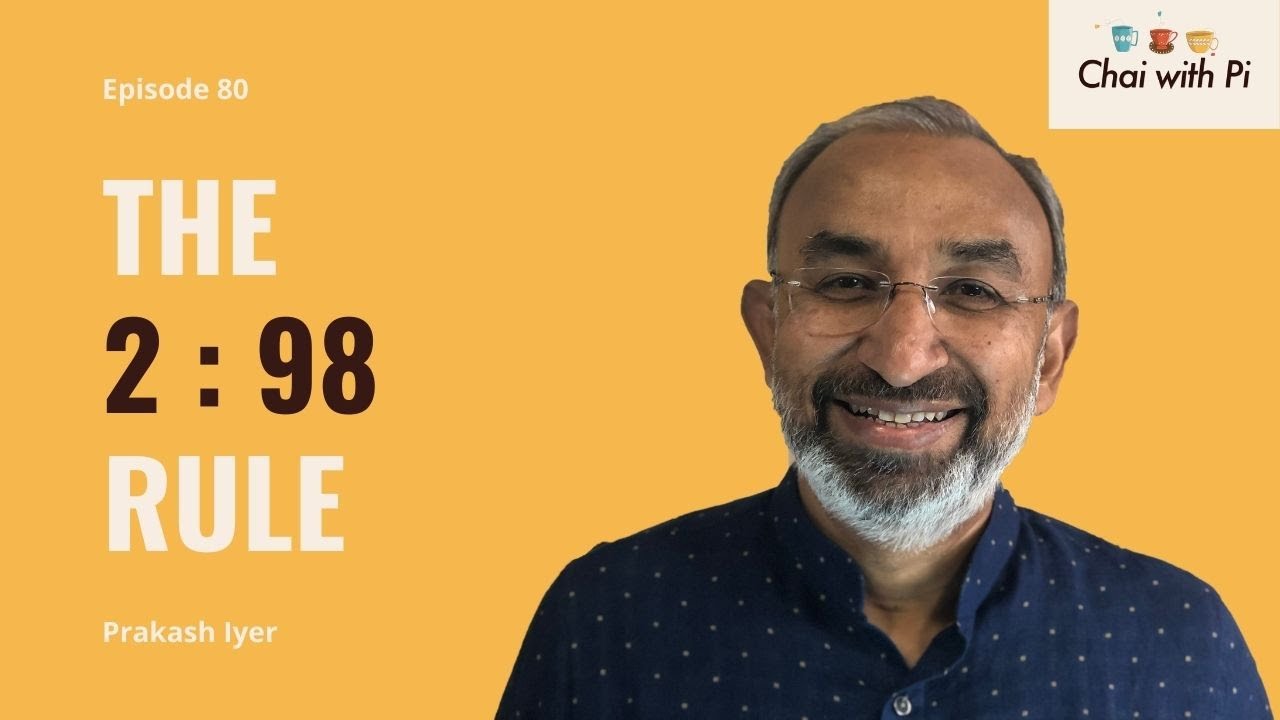 The 2 : 98 Rule  | Chai with Pi