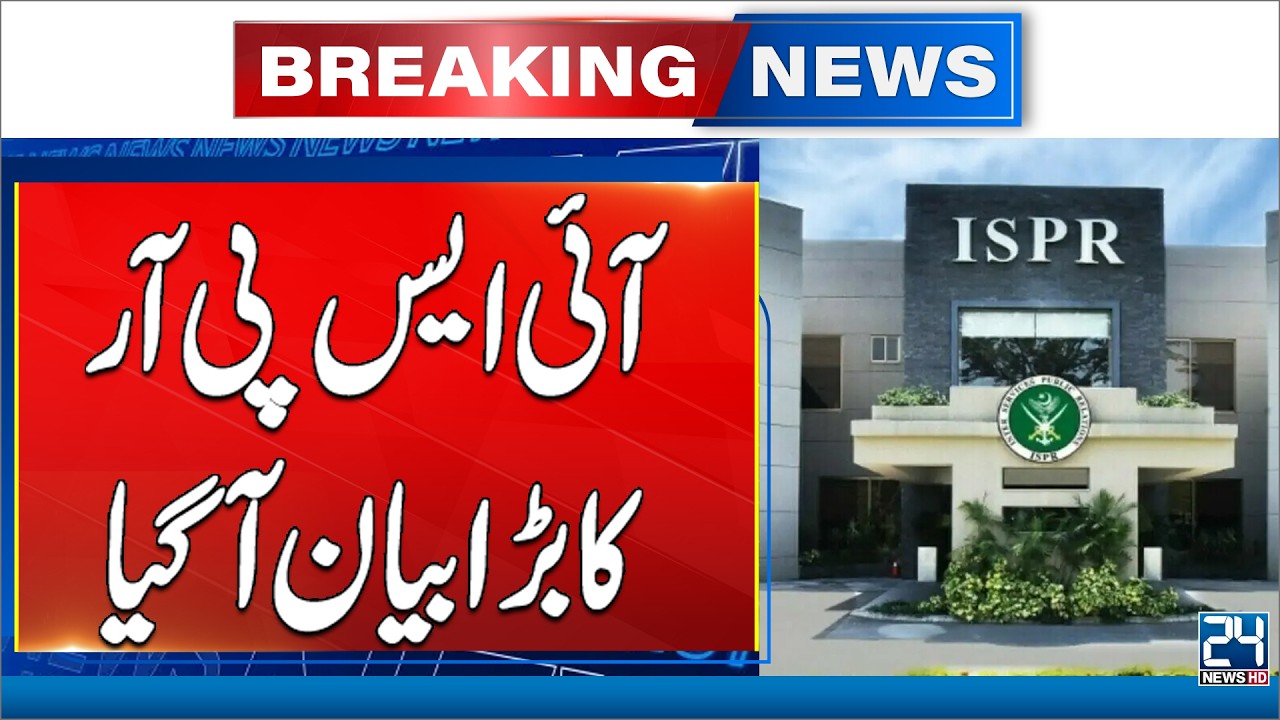 Big Statement by ISPR - Breaking News - 24 News HD