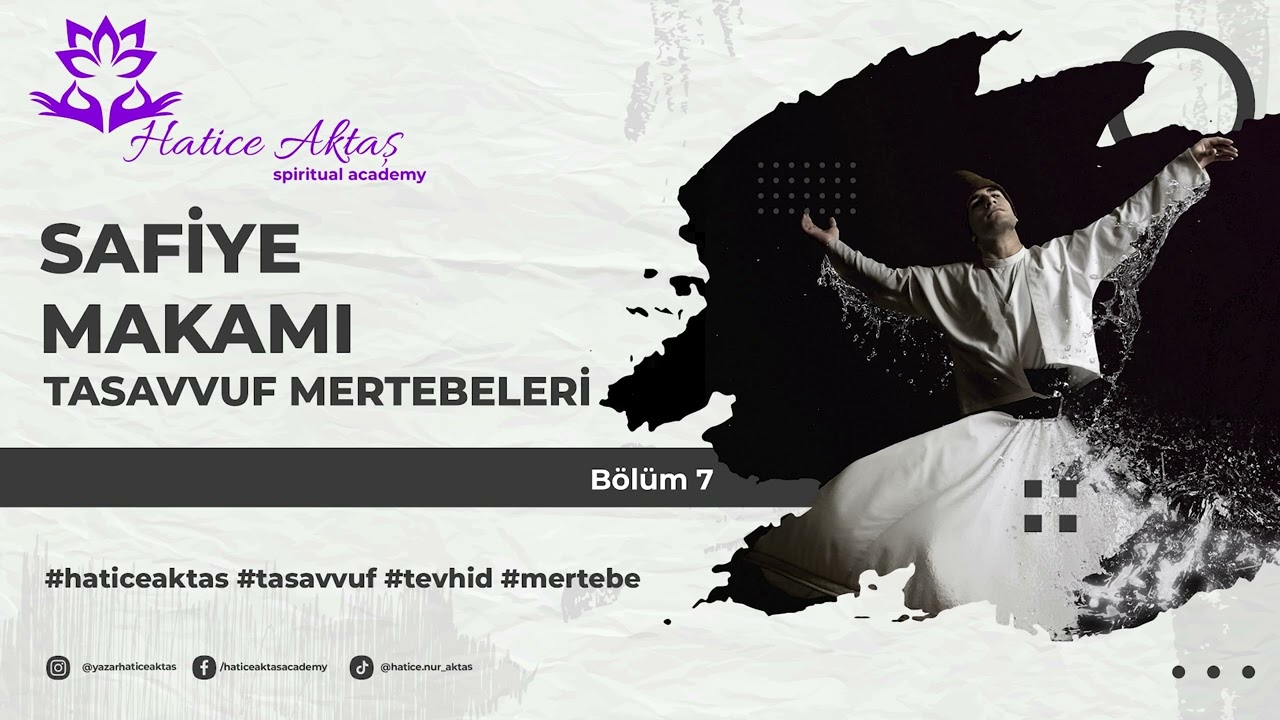 Safiye Makamı - Tasavvuf Mertebeleri (Bölüm 7) #haticeaktaş #tasavvuf