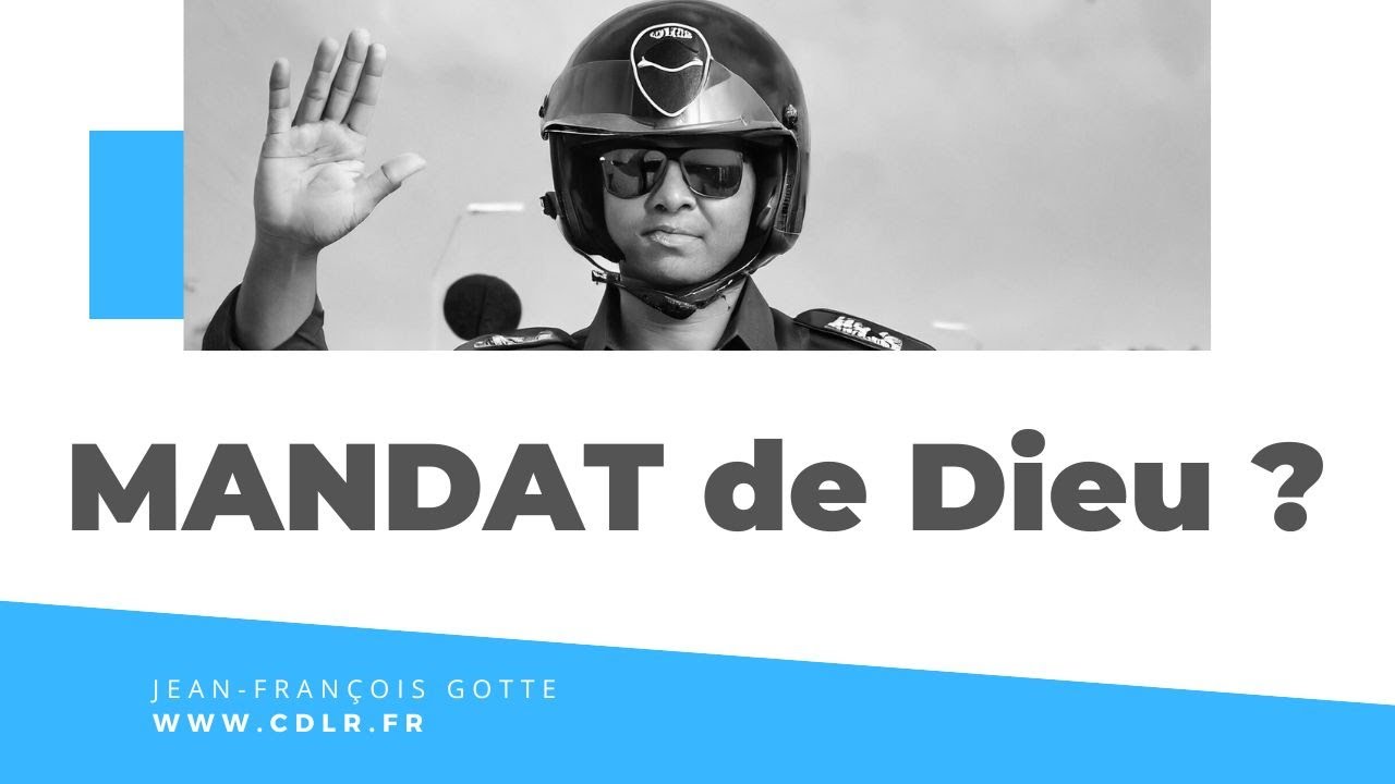 As tu reçu un mandat de Dieu ?  Par quelle autorité agis tu ?