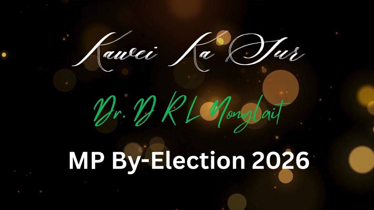 Kawei ka sur || Dr. DRL Nonglait MP By-election song composed by S.F. Mylliemngap