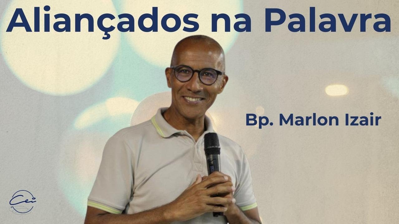 Aliançados na Palavra | Bp. Marlon Izair