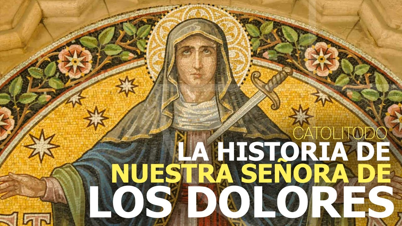 La historia de Nuestra Señora de los Dolores | Luis el Católico ♾️
