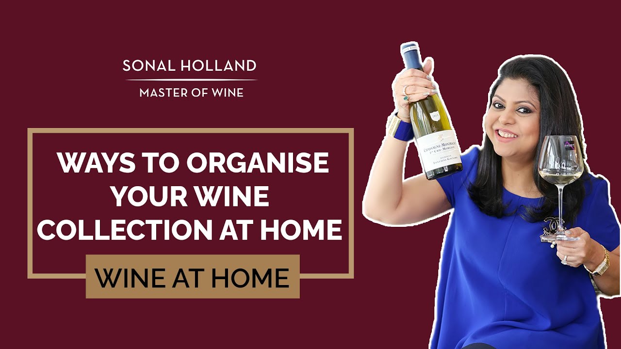 Ways to Organise your Wine Collection at Home | Wine at Home | Sonal Holland MW