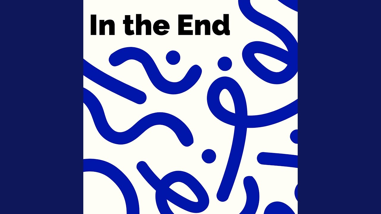 In the End