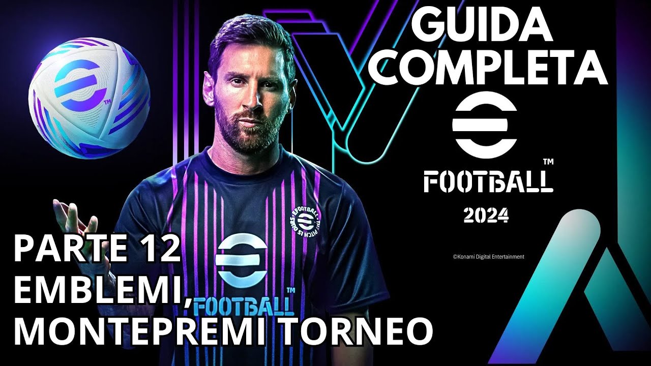 eFootball 2024 Video Tutorial 12 - Montepremi Tornei + Emblemi e le loro GRANDI criticità