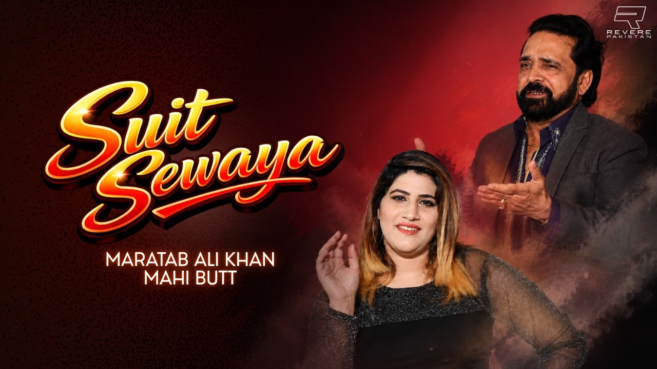 Suit Sewaya | Maratab Ali Khan | Mahi Butt | New Saraiki Song | Official Music Video 2025