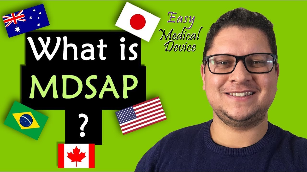 Are you MDSAP? - The Medical Device Single Audit Program for Medical Device Industry