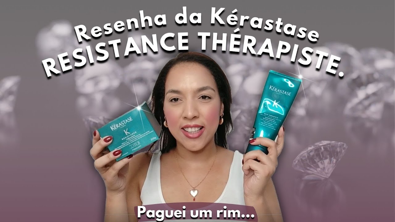 Resenha KÉRASTASE RESISTANCE THÉRAPISTE: bom mesmo ou só marca?@KerastaseBrasil