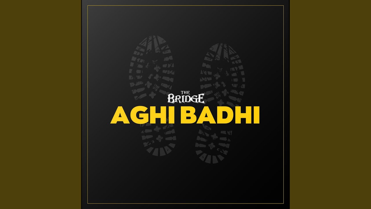 Aghi Badhi