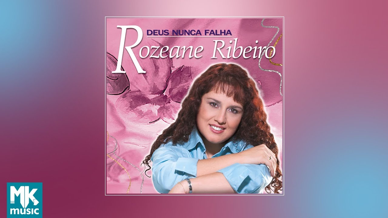 💿 Rozeane Ribeiro - Deus Nunca Falha (CD COMPLETO)