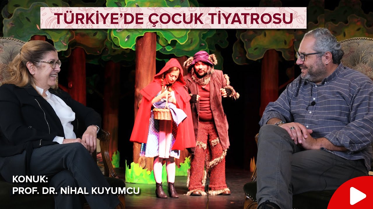 Çocuk Tiyatrosu Deyince! | Konuk: Prof.Dr. Nihal Kuyumcu