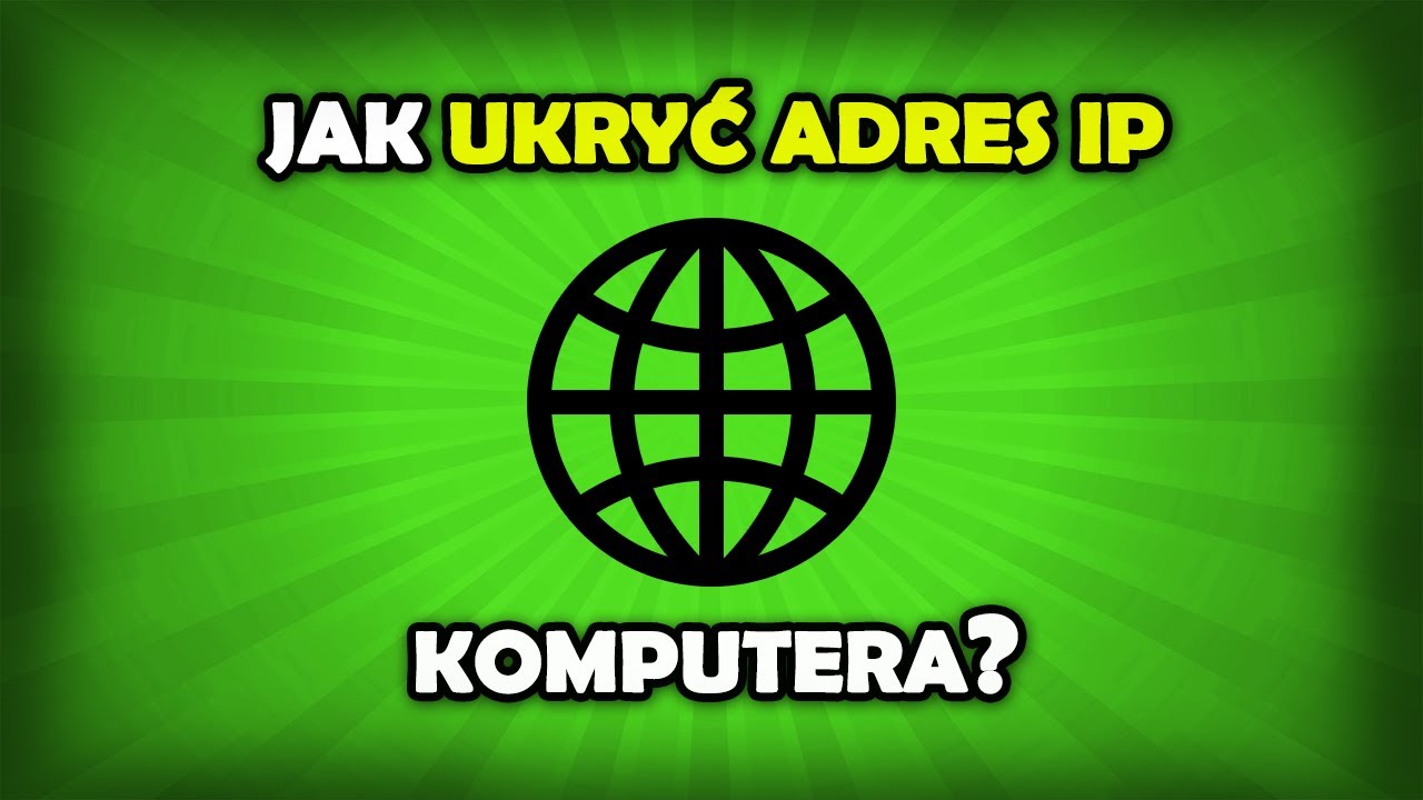 Jak ukryć adres ip komputera?