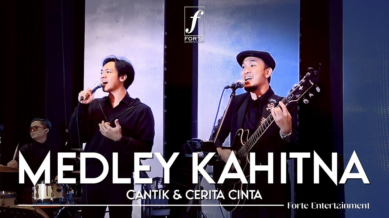 Medley Kahitna (Cantik, Cerita Cinta) - Forte Entertainment