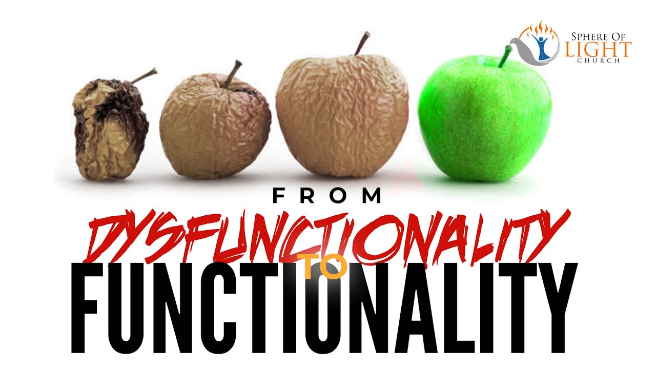 FROM DYSFUNCTIONALITY TO FUNCTIONAL 5  || 28TH MAY, 2024