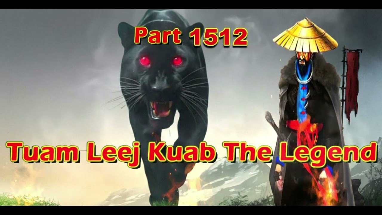 Tuam Leej Kuab The Legend Hmong Warrior  (Part 1512)