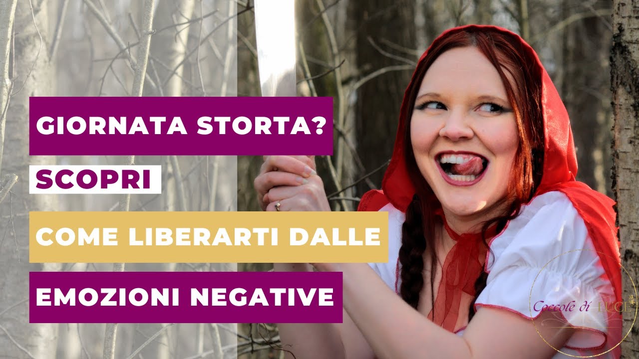 Giornata storta? Scopri come liberarti dalle emozioni negative