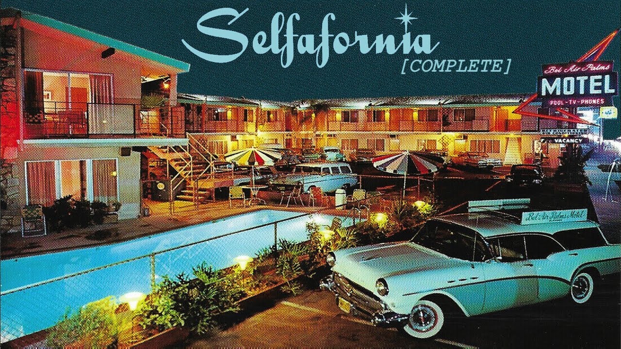 SELFAFORNIA [COMPLETE]
