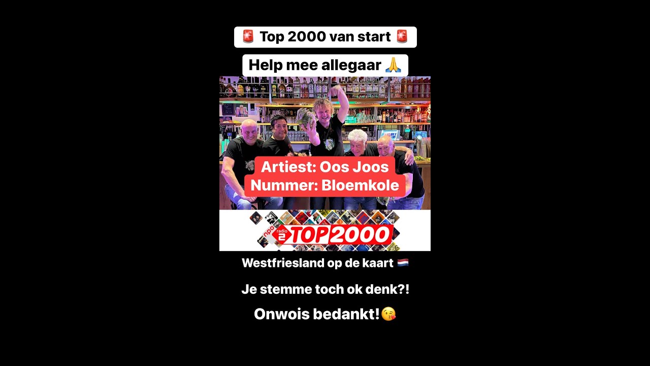 Top 2000 - Stemmen! Bloemkole - Oos Joos