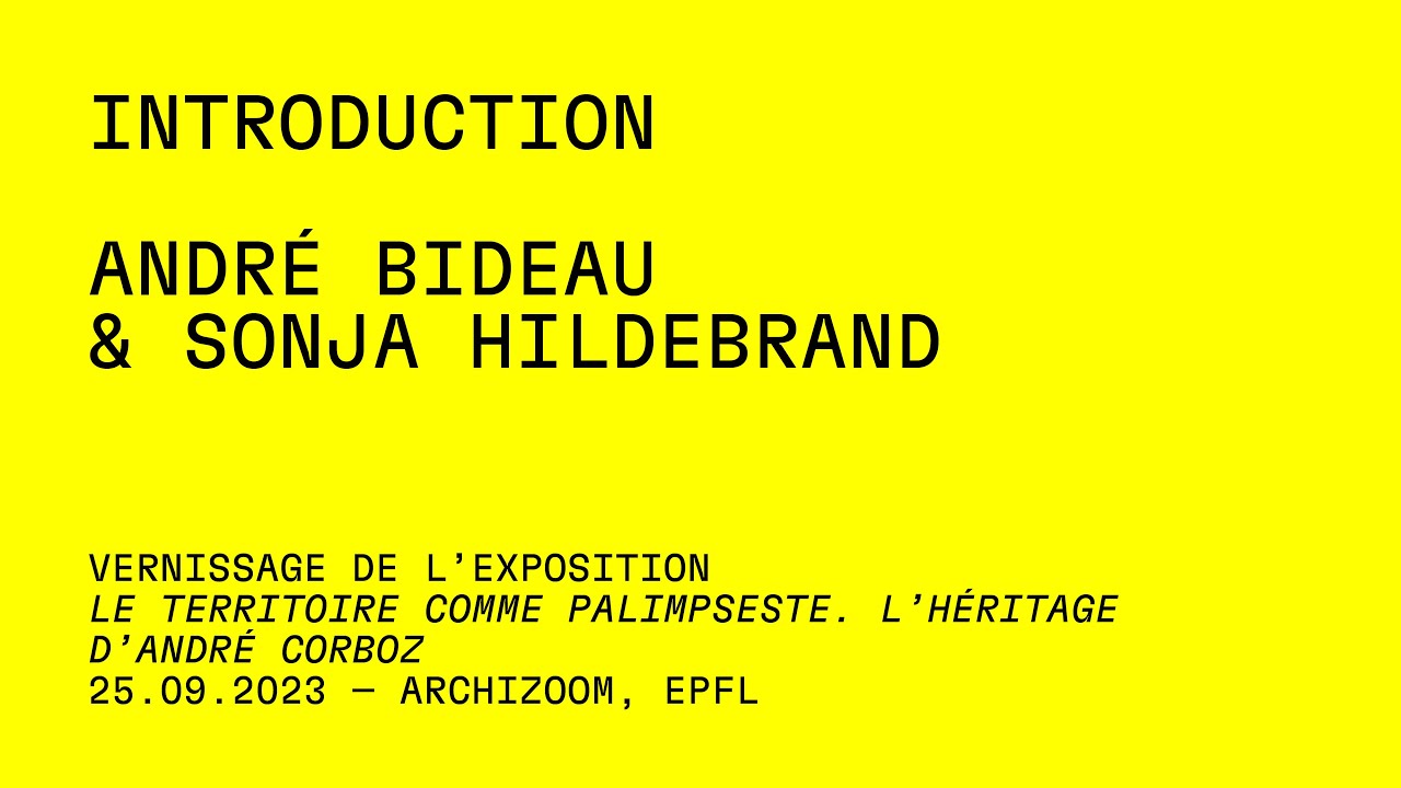 André Bideau & Sonja Hildebrand conférence inaugurale de l'exposition sur André Corboz