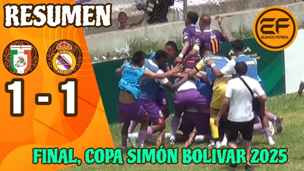 📹 Resumen: I.N. San Juan 1 - 1 Real Potosí | Final Copa Simón Bolivar 2025
