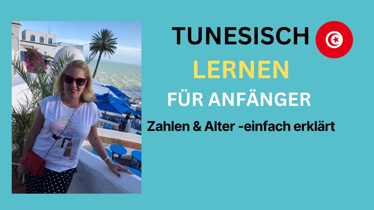 Tunesisch lernen -Zahlen & Alter einfach erklärt -dein schneller Einstieg ins Tunesische