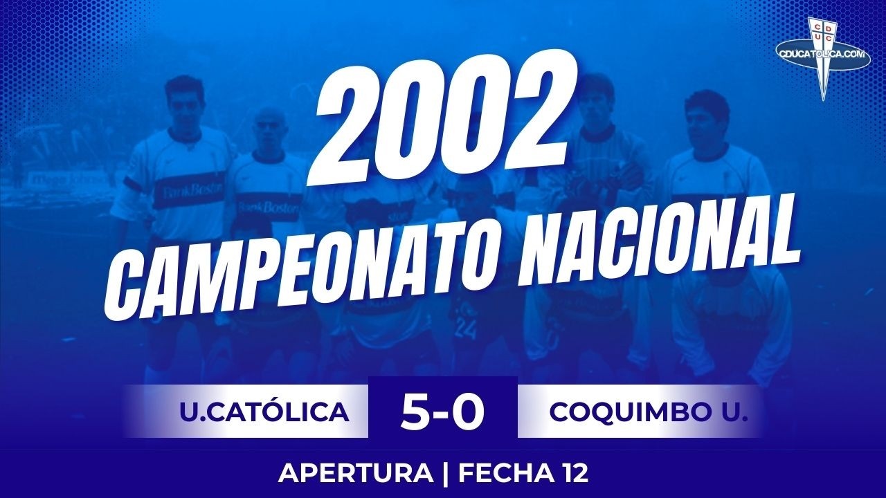 Católica golea a Coquimbo Unido en el Apertura 2002