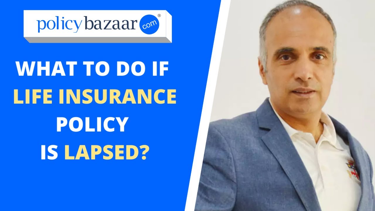 What to Do If Life Insurance Policy is Lapsed in India? | PolicyBazaar